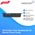 3D Printer Parts BambuLab Front Cover for BambuLab P1 Series