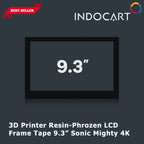 3D Printer Parts Phrozen LCD Frame Tape 9.3" Sonic Mighty 4K