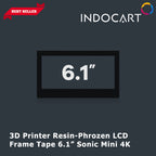 3D Printer Parts Phrozen LCD Frame Tape 6.1 Inch Sonic Mini 4K